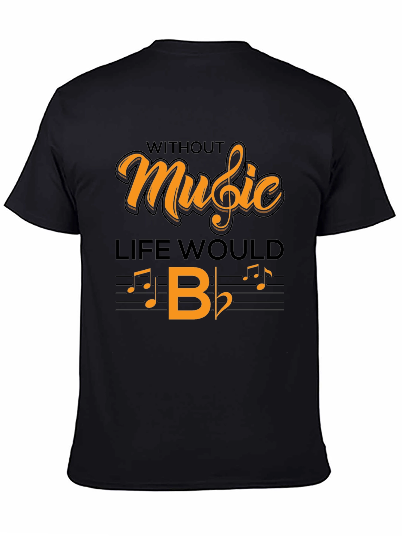 Music Lover T-Shirt: Without Music Life Would B Flat