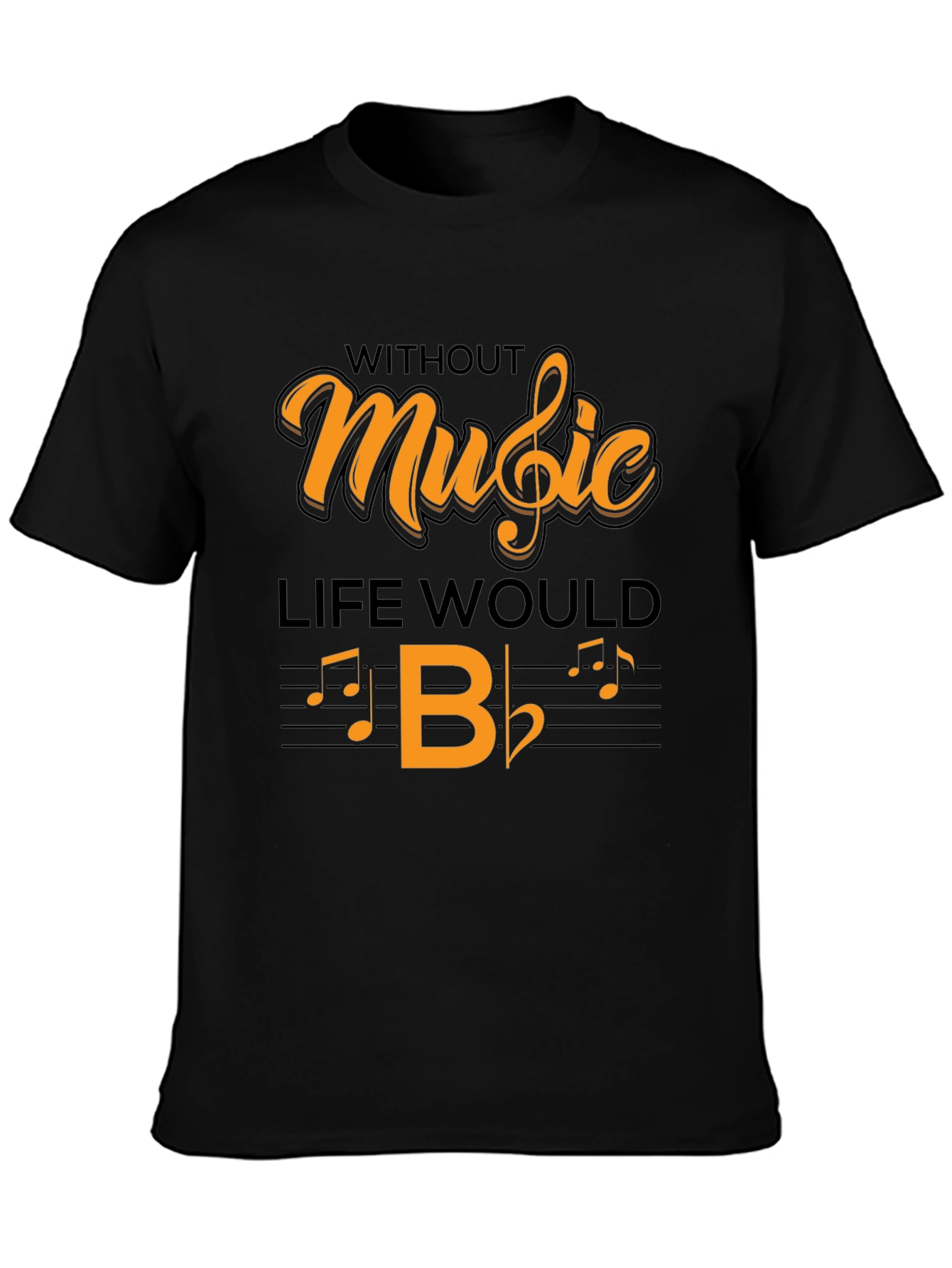 Music Lover T-Shirt: Without Music Life Would B Flat