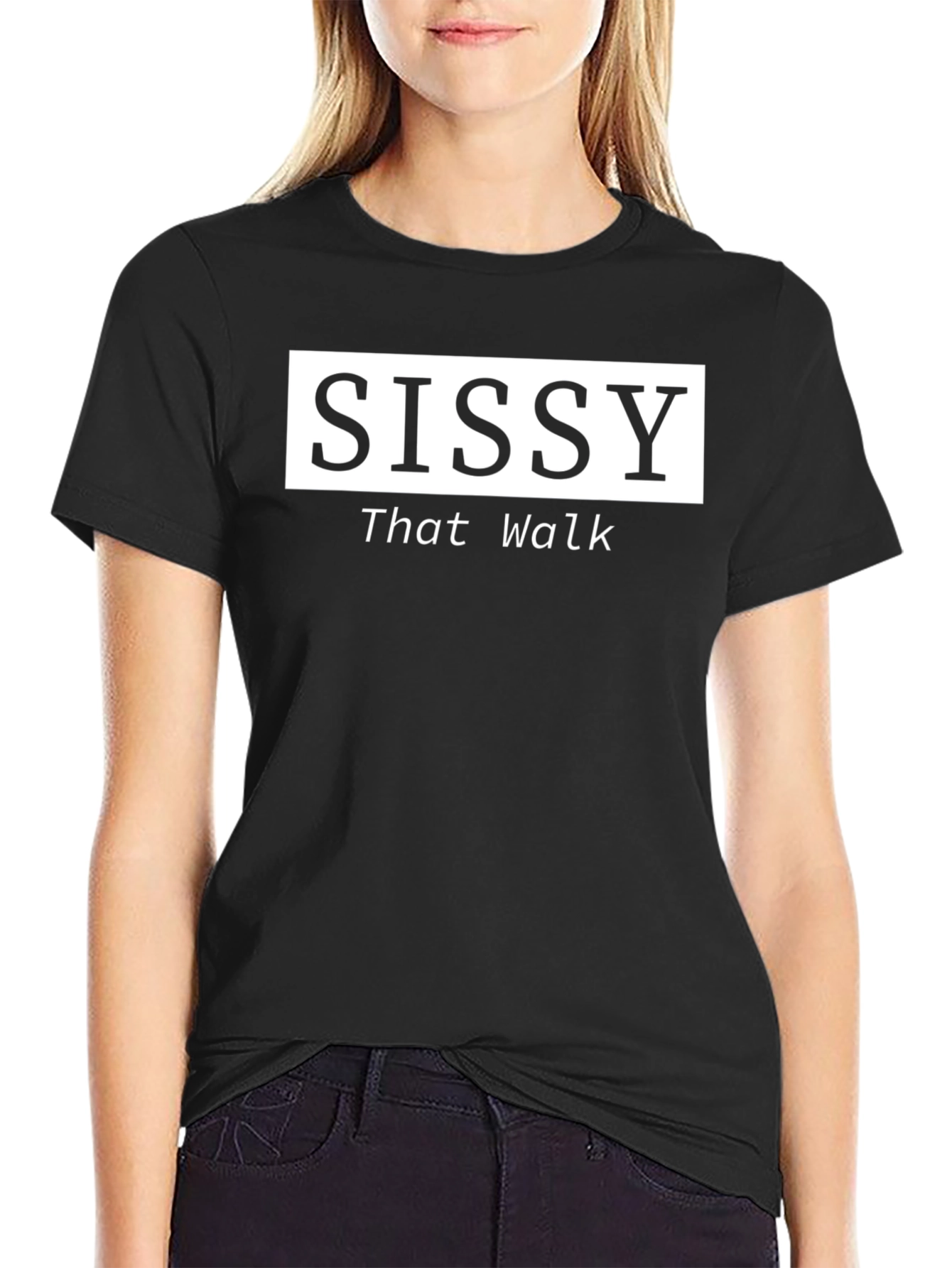 Sissy That Walk T-Shirt - Bold Statement Tee