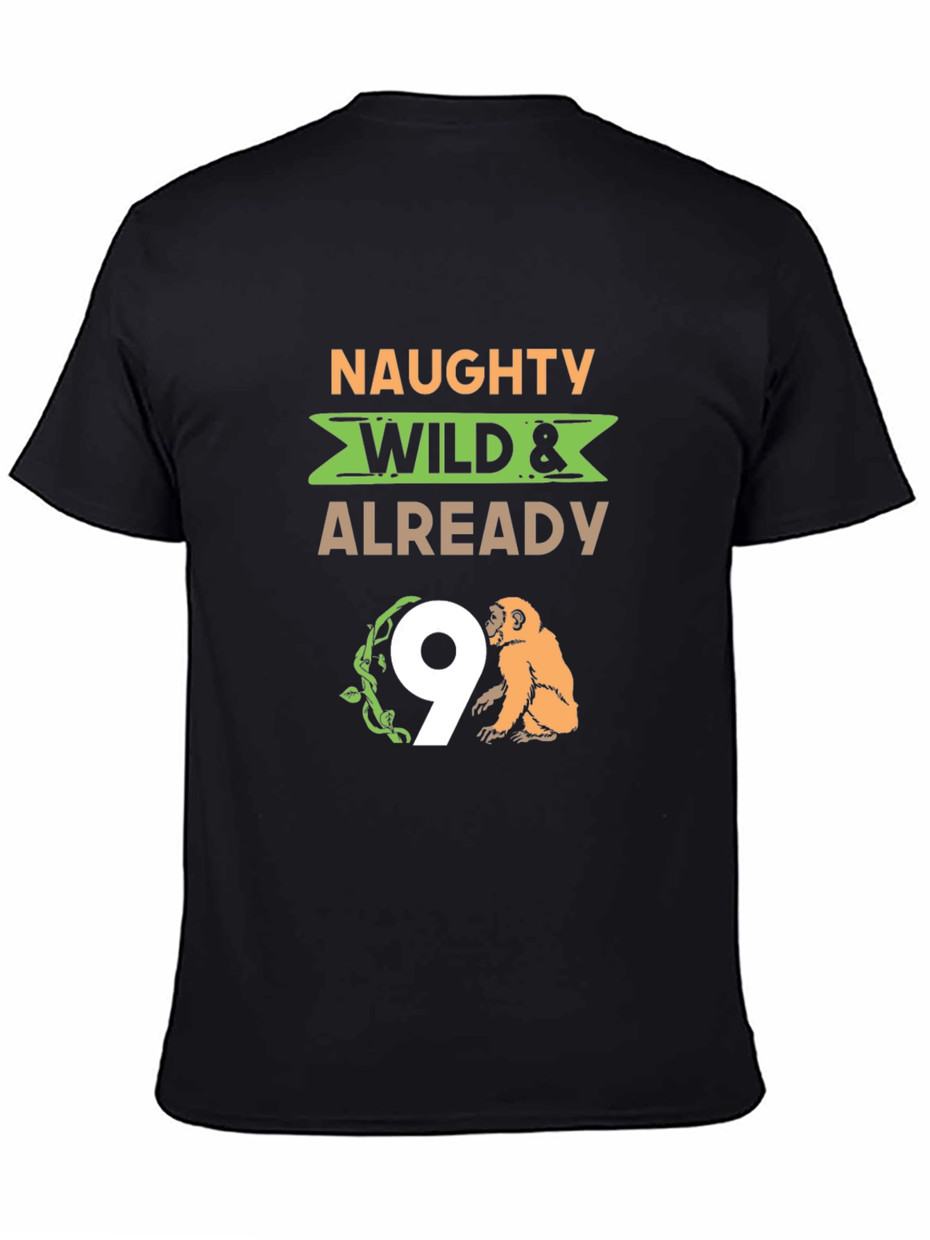 Naughty Wild & Already 9 T-Shirt