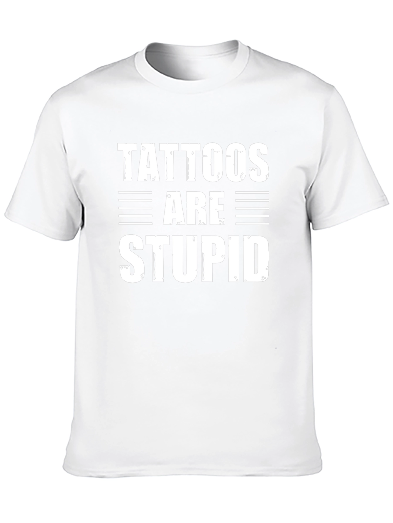 Tattoos Are Stupid Funny Sarcastic Graphic Tee Shirt