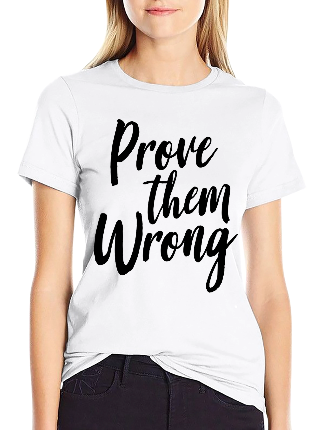 Prove Them Wrong Graphic Tee - Motivational T-Shirt