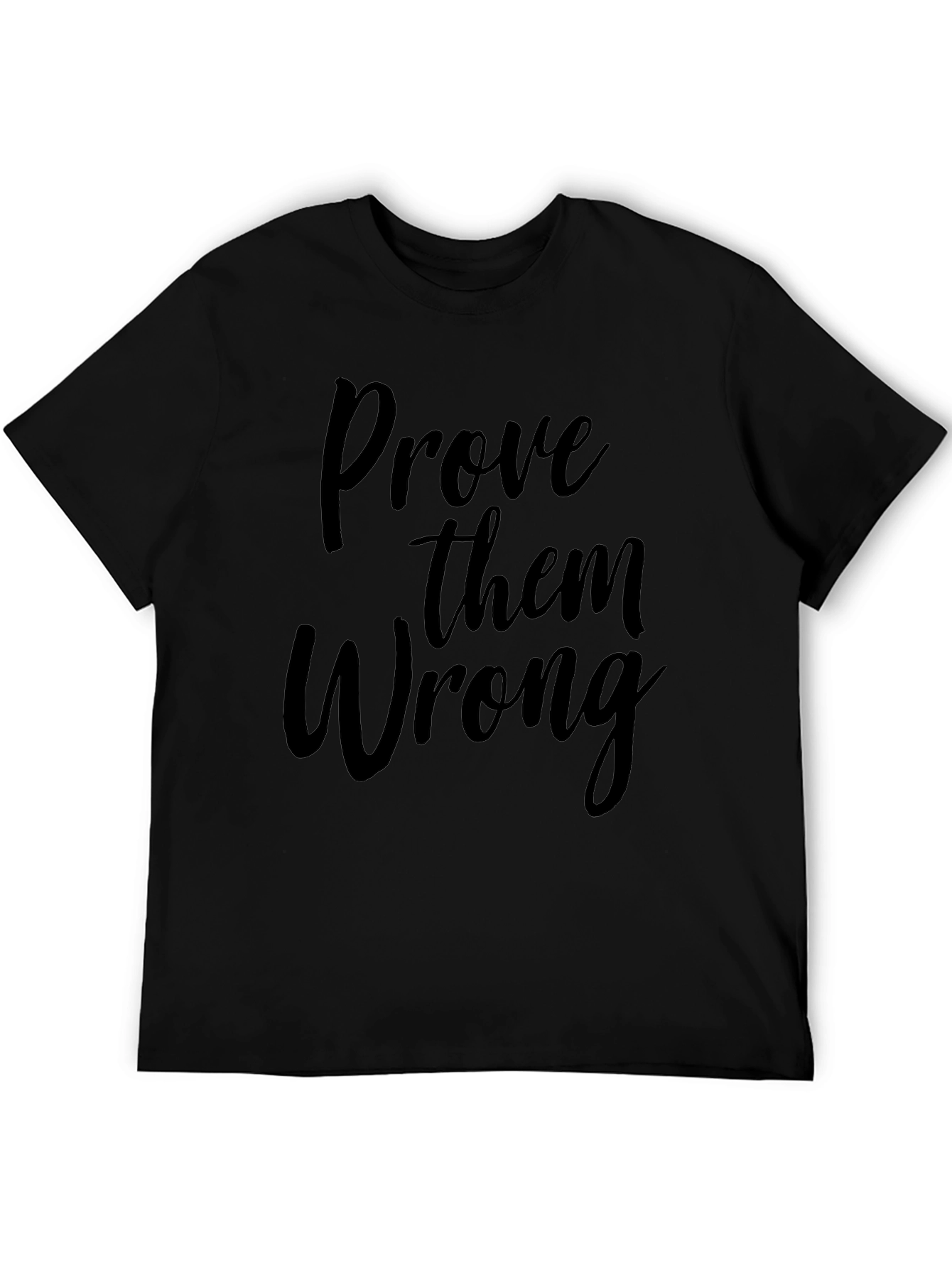 Prove Them Wrong Graphic Tee - Motivational T-Shirt