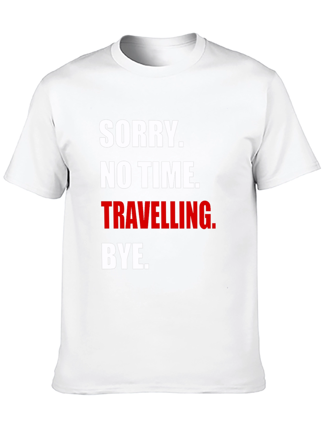 Sorry No Time Traveling. Graphic T-Shirt