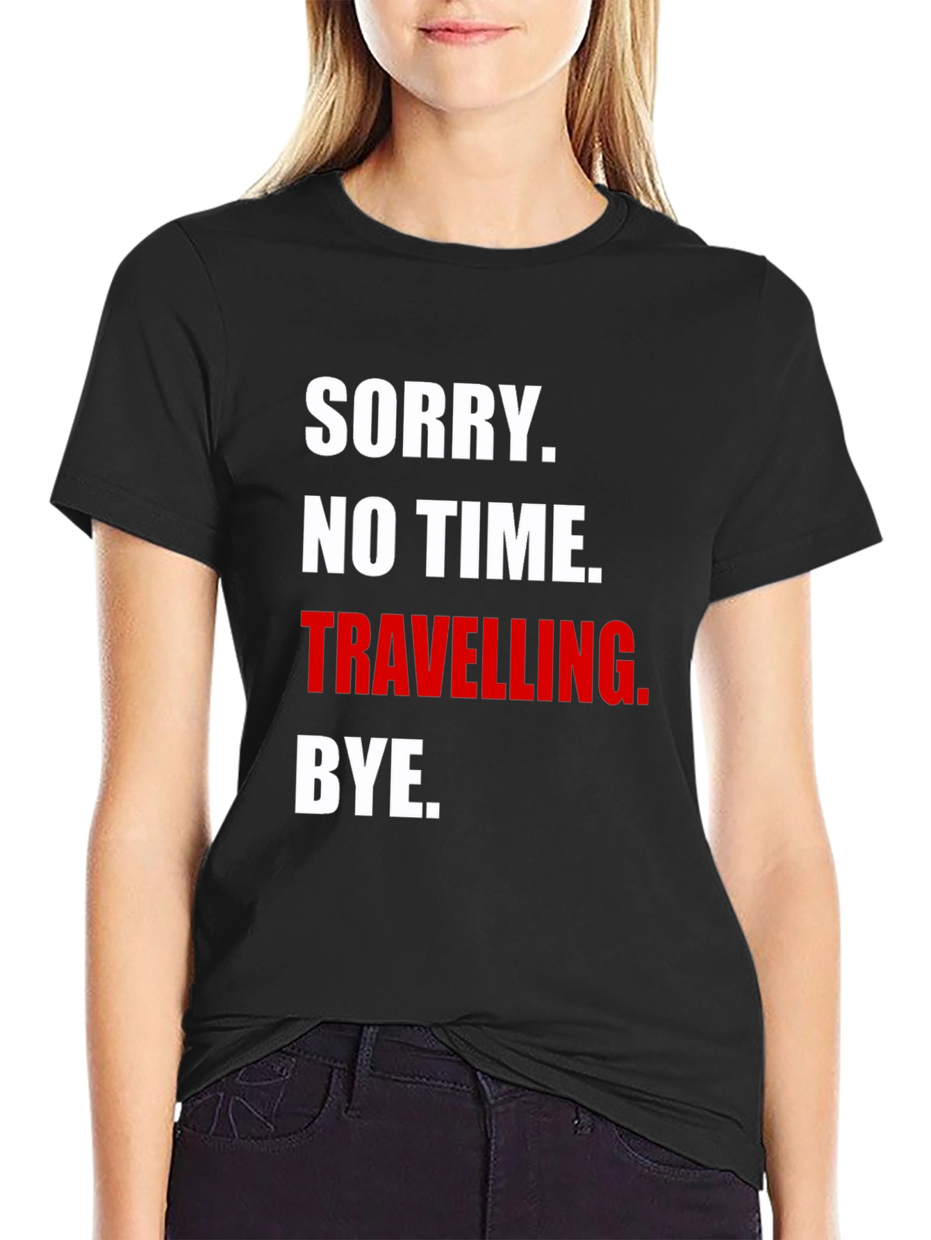 Sorry No Time Traveling. Graphic T-Shirt