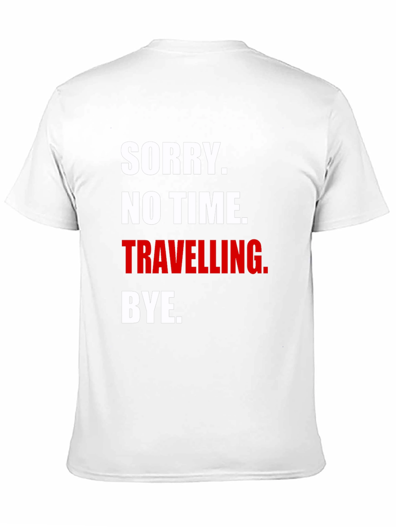Sorry No Time Traveling. Graphic T-Shirt