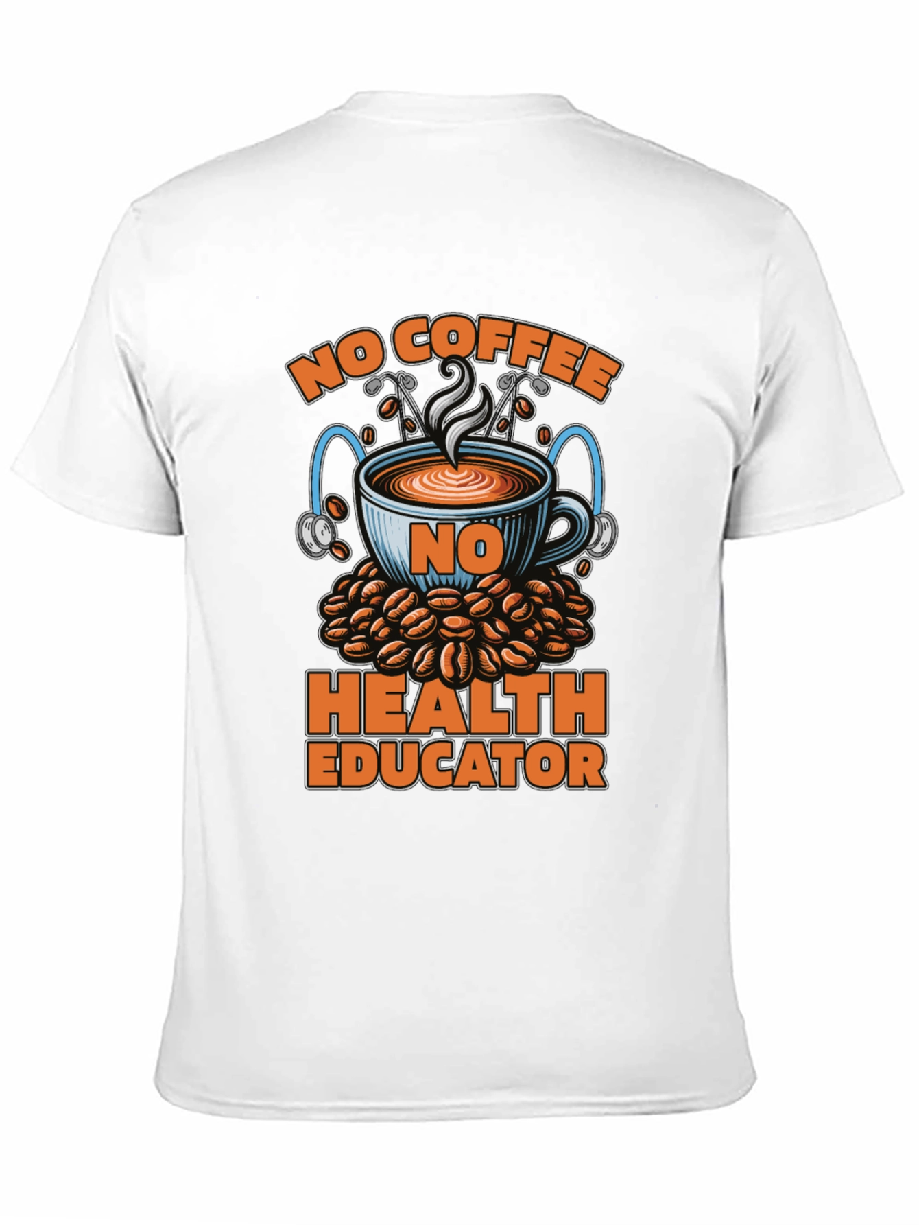 No Coffee Health Educator T-Shirt - Funny Tee