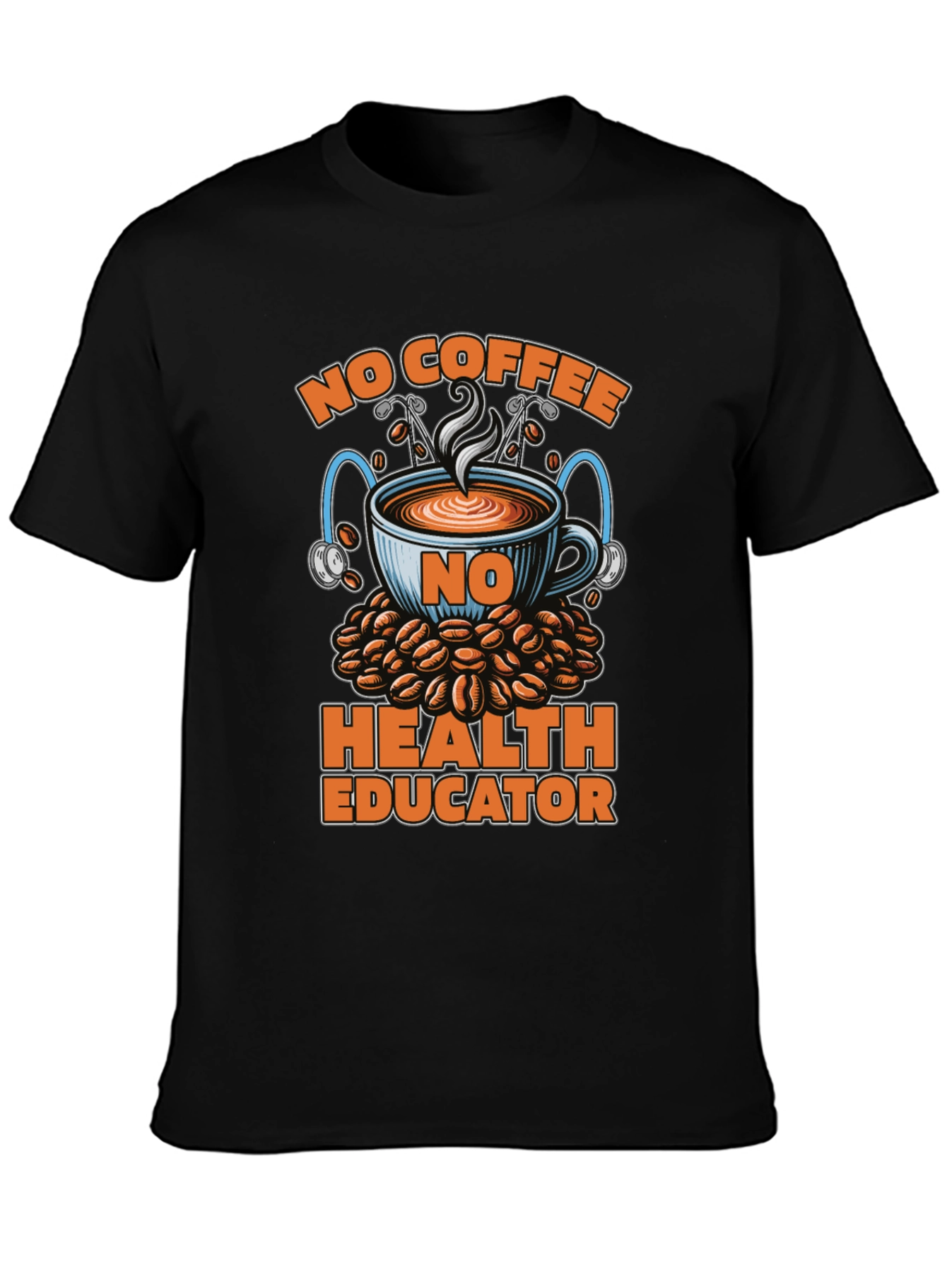 No Coffee Health Educator T-Shirt - Funny Tee