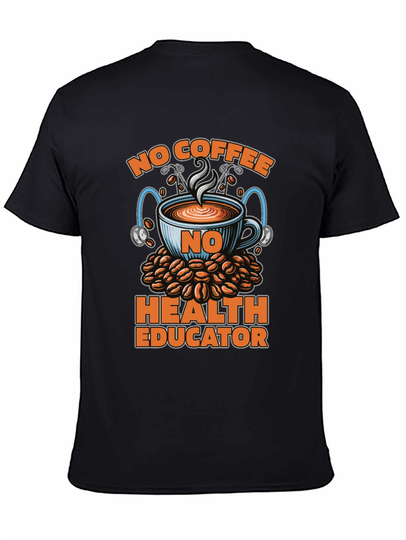 No Coffee Health Educator T-Shirt - Funny Tee