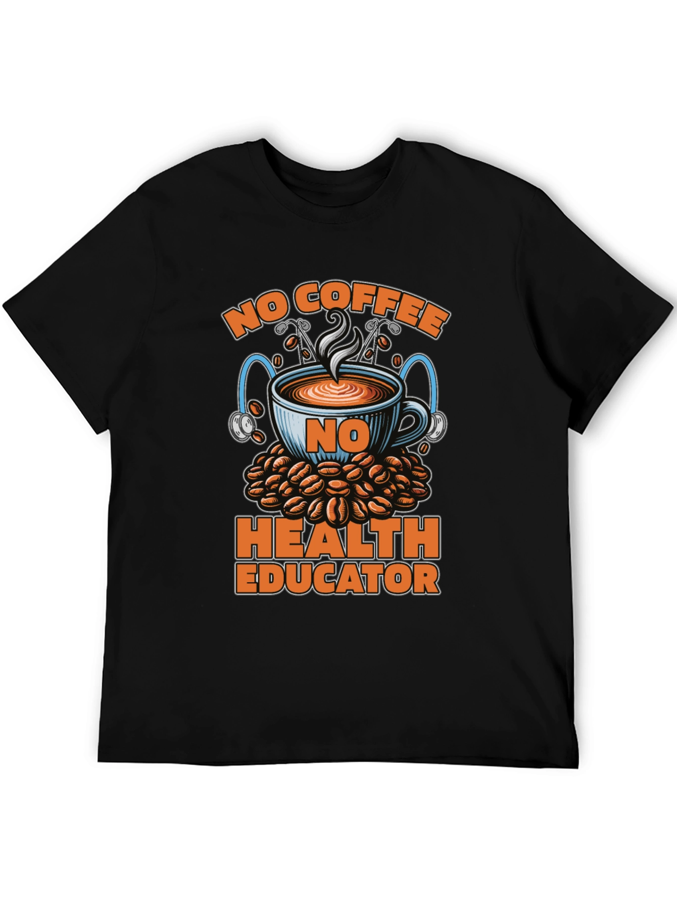 No Coffee Health Educator T-Shirt - Funny Tee
