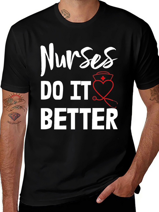 Nurses Do It Better Graphic Tee - Stylish Nurse Appreciation T-Shirt