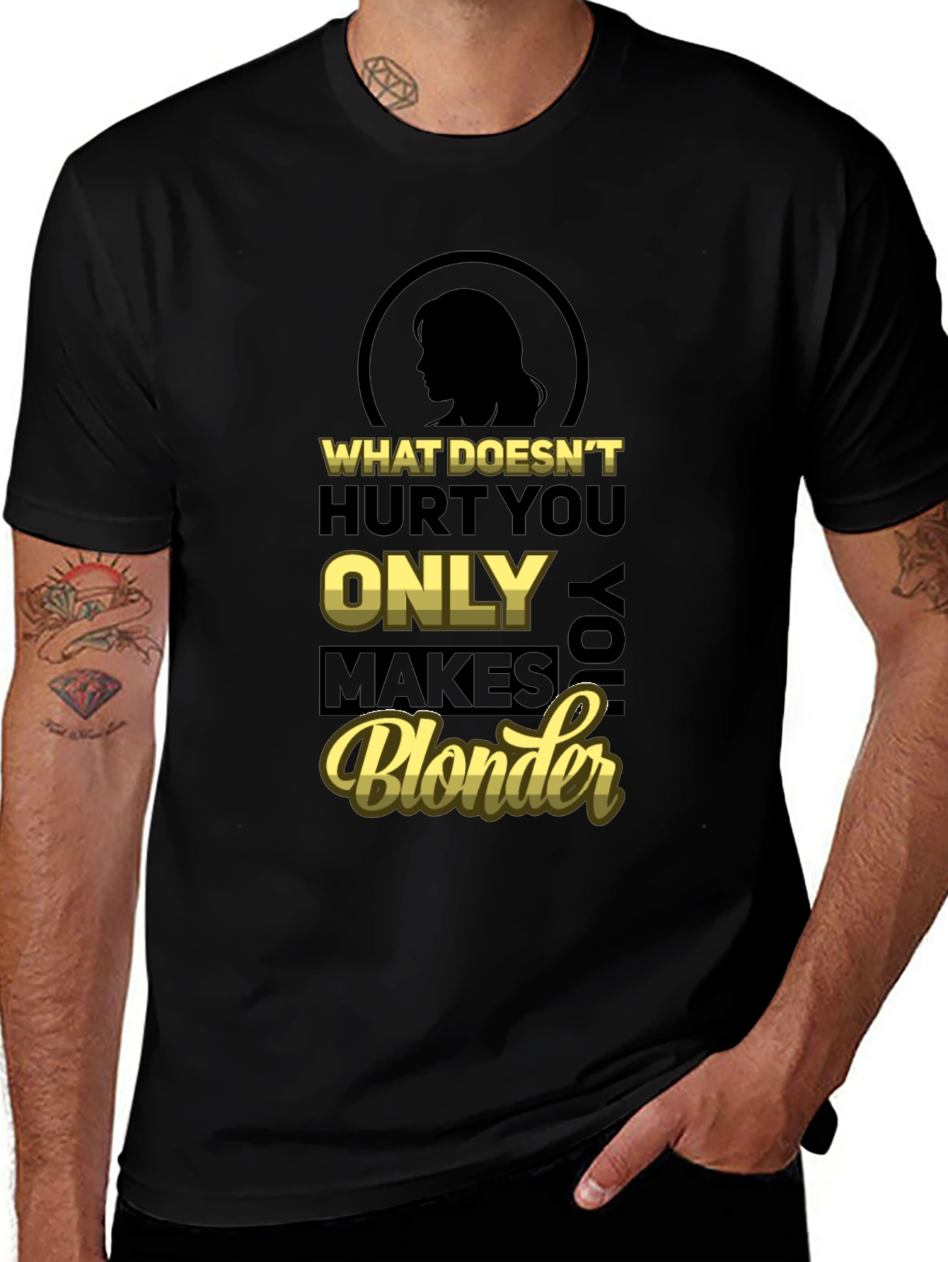 What Doesnt Hurt You Only Makes You Blonder T-Shirt