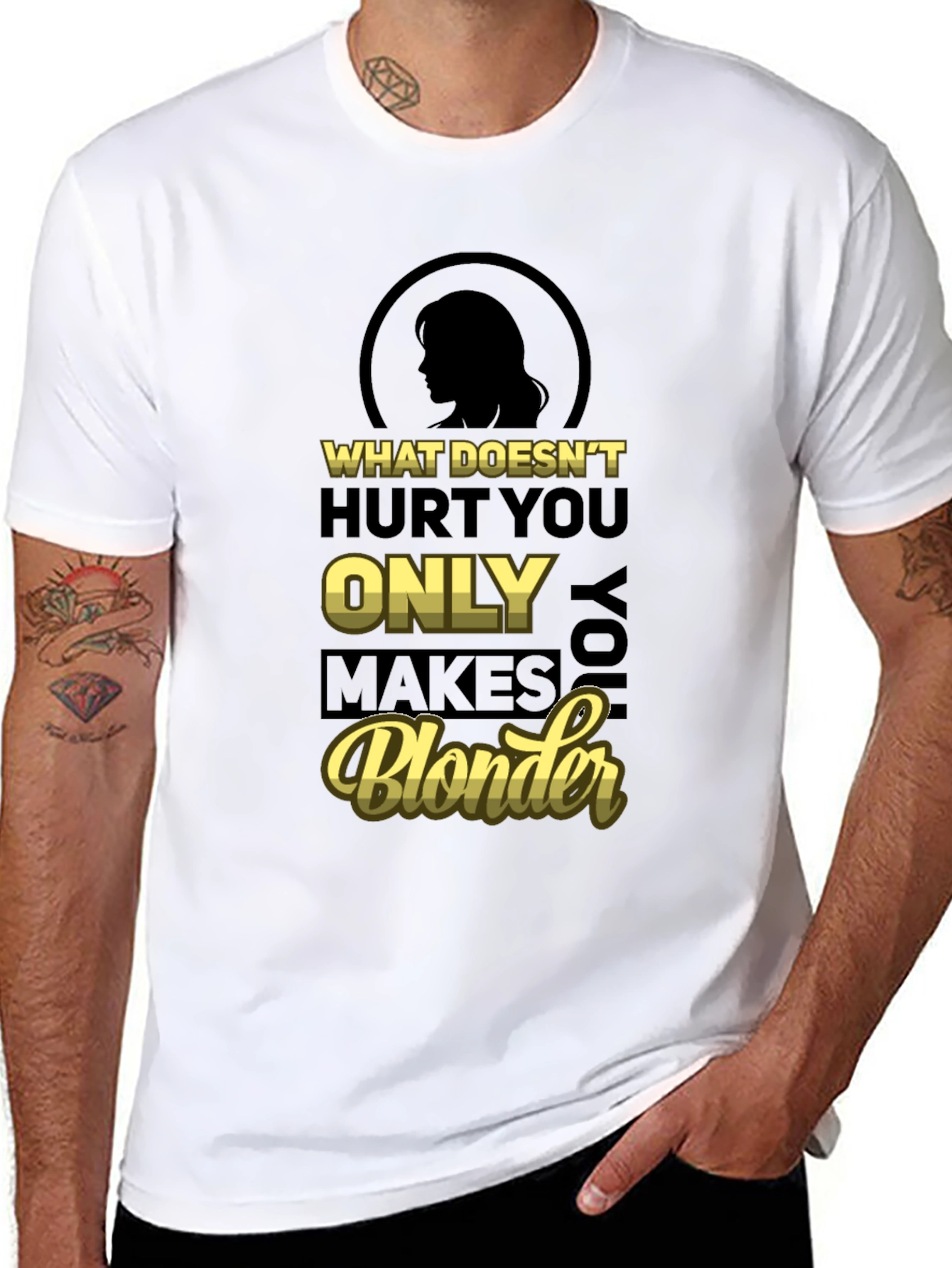 What Doesnt Hurt You Only Makes You Blonder T-Shirt