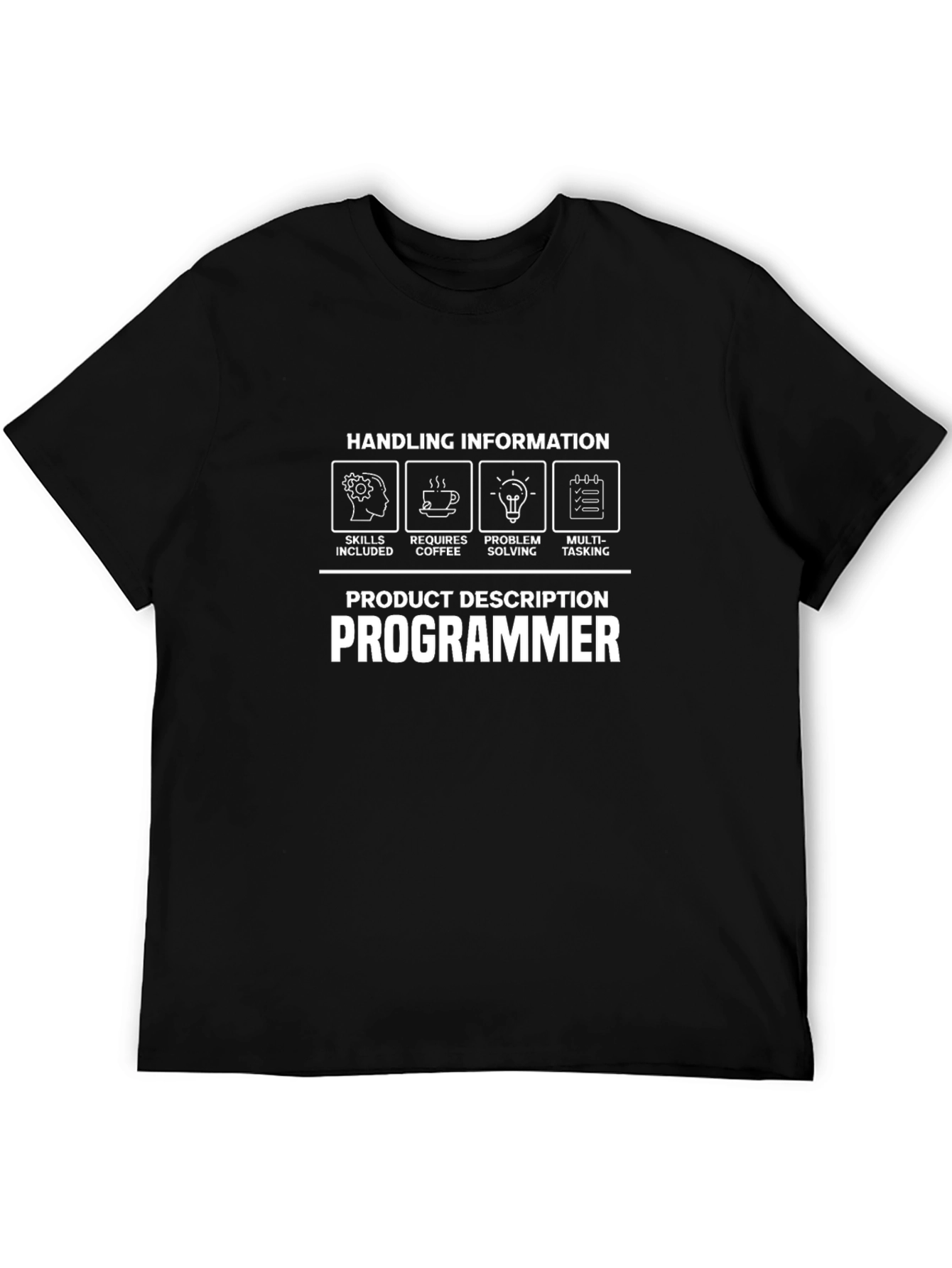 Programmer T-Shirt - Handling Information Skills Included