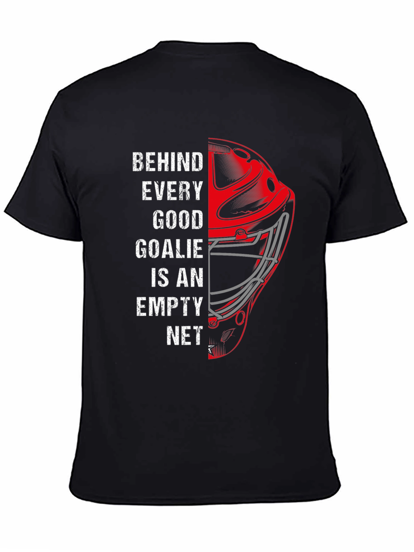 Behind Every Good Goalie T-Shirt