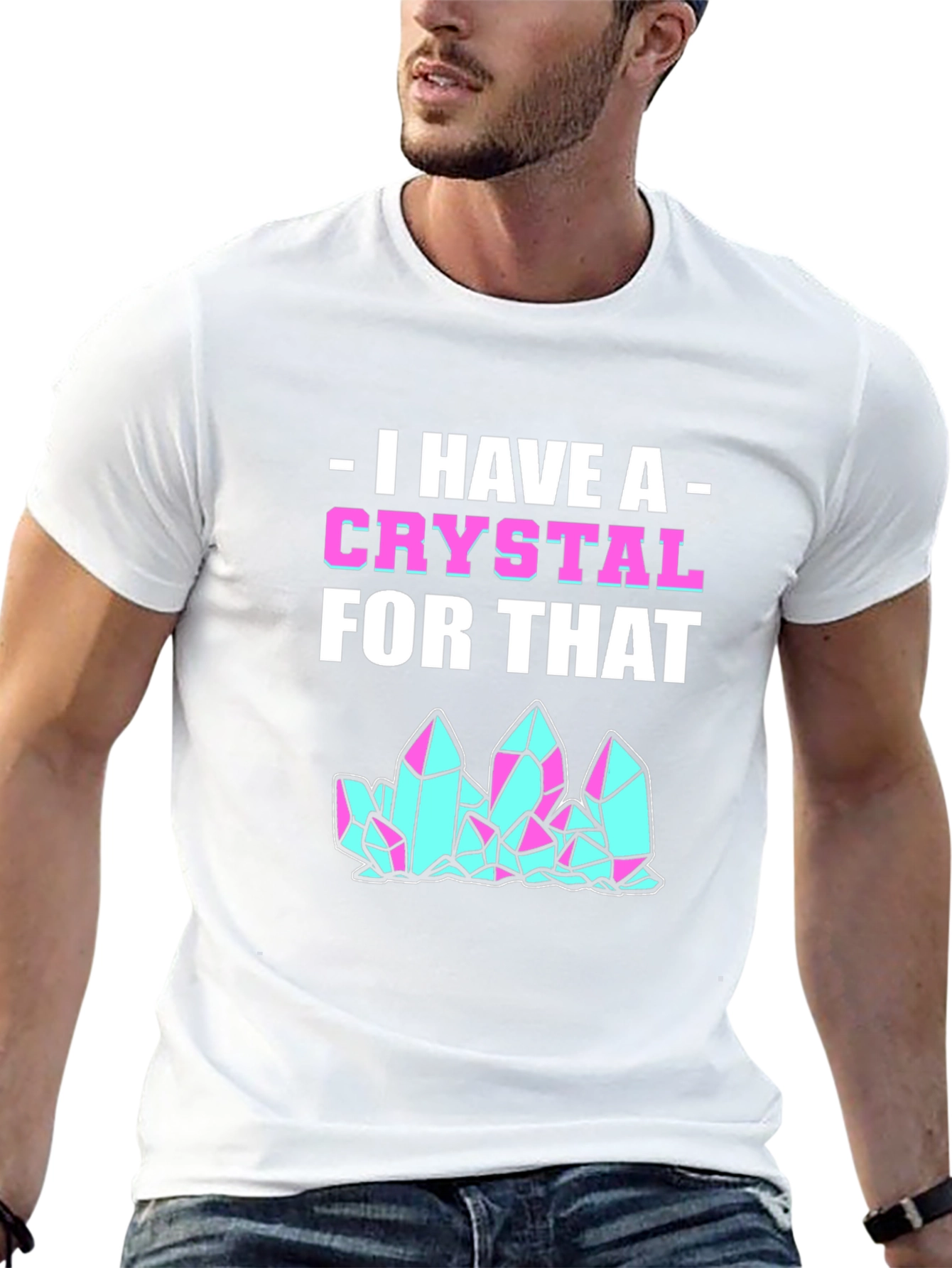 I Have A Crystal For That Graphic Tee