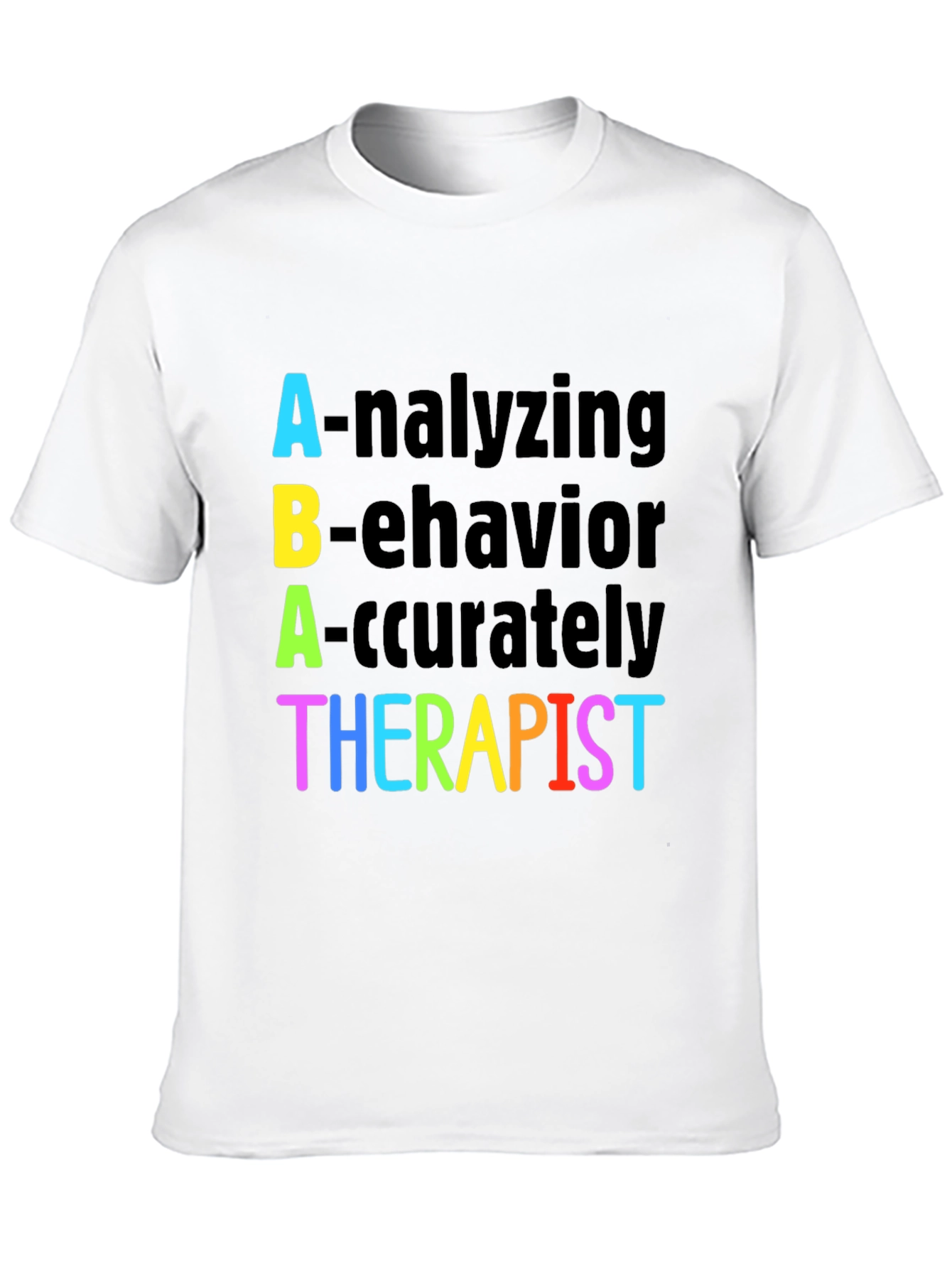 ABA Therapist T-Shirt - Analyzing Behavior Accurately