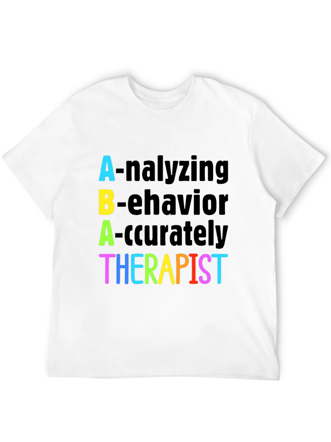 ABA Therapist T-Shirt - Analyzing Behavior Accurately