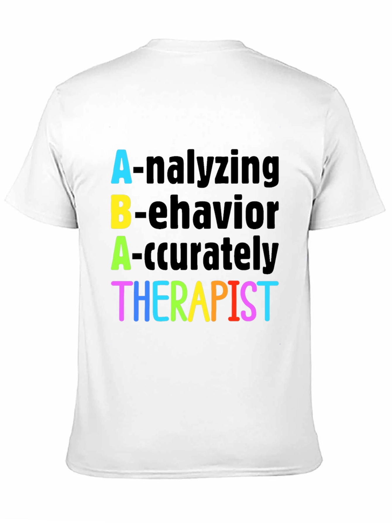 ABA Therapist T-Shirt - Analyzing Behavior Accurately