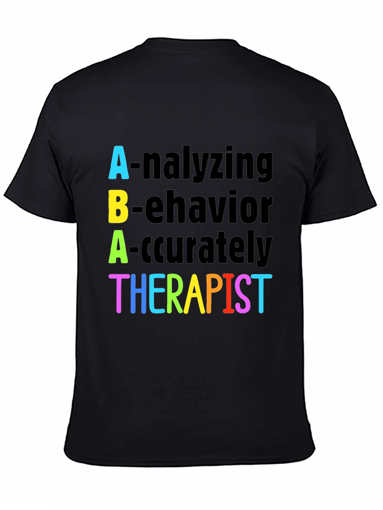 ABA Therapist T-Shirt - Analyzing Behavior Accurately