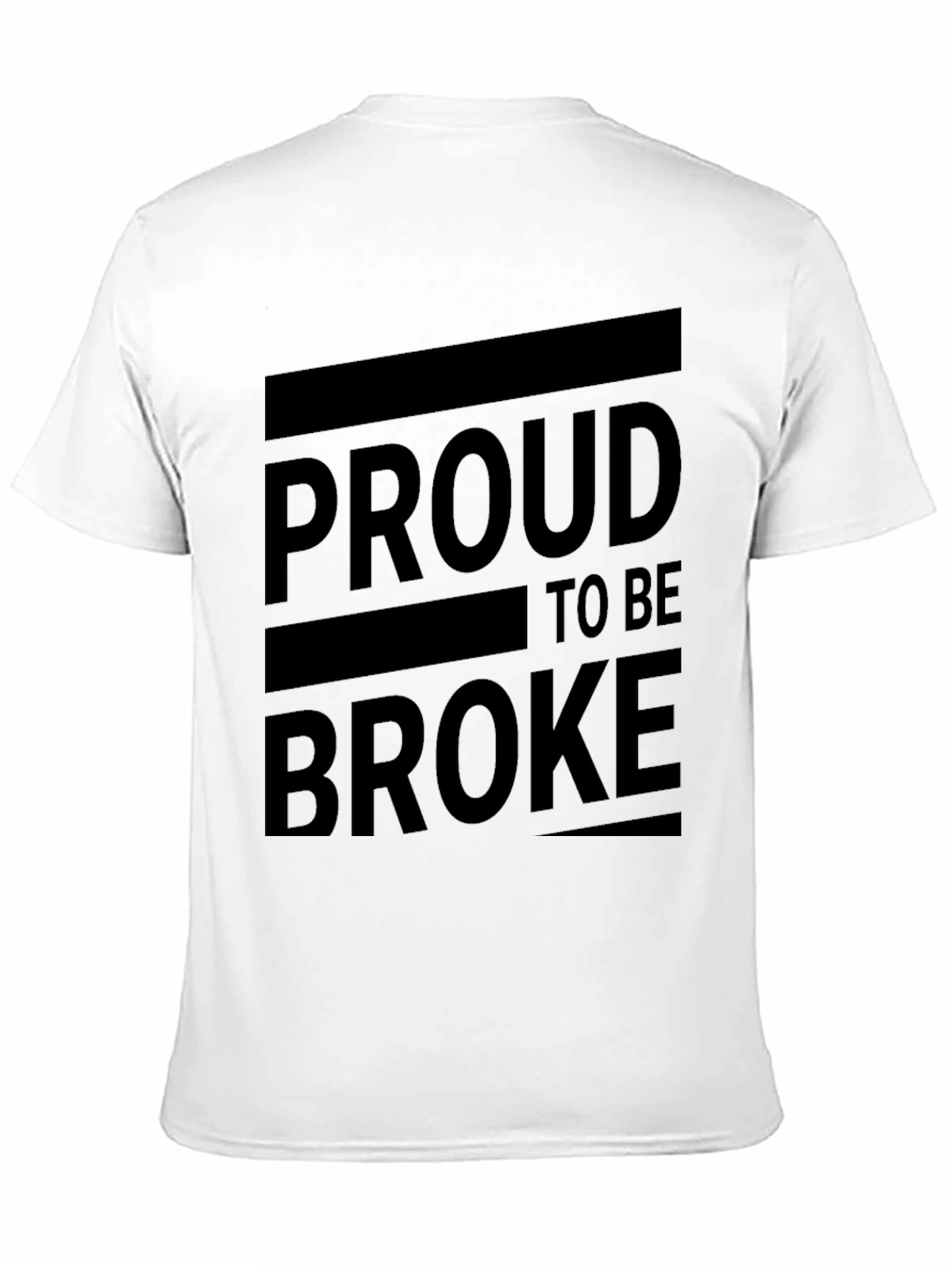 Proud to be Broke Graphic T-Shirt