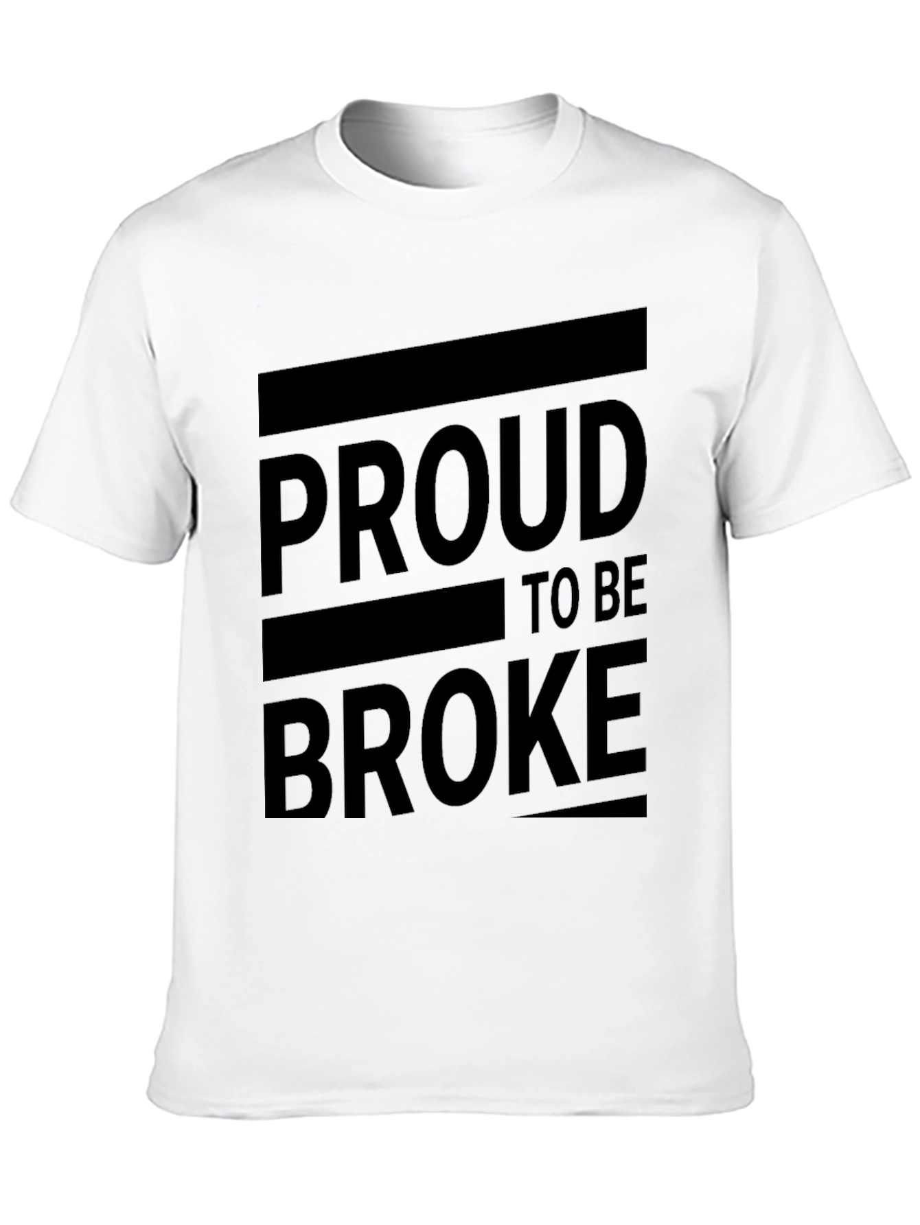 Proud to be Broke Graphic T-Shirt
