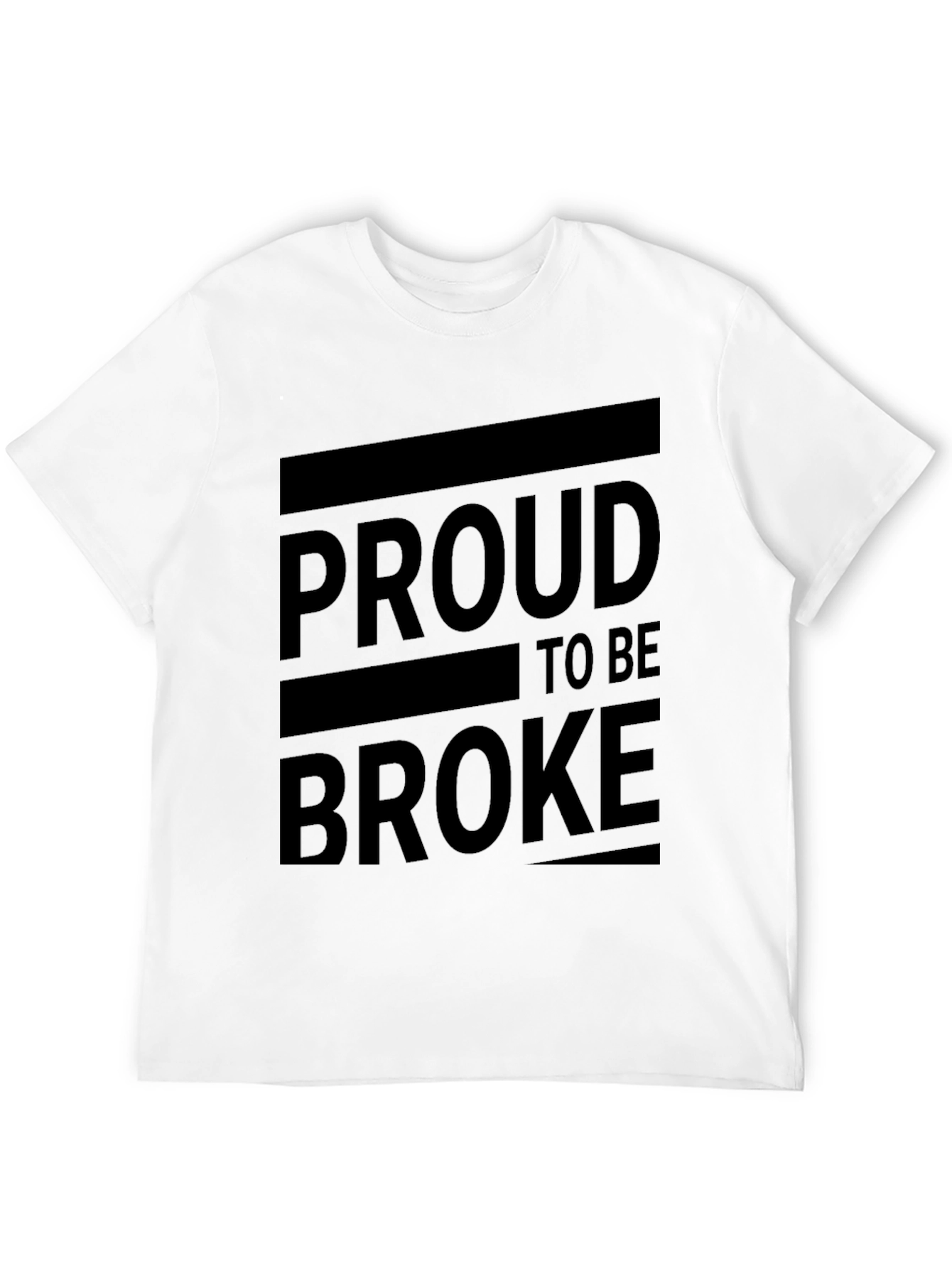 Proud to be Broke Graphic T-Shirt