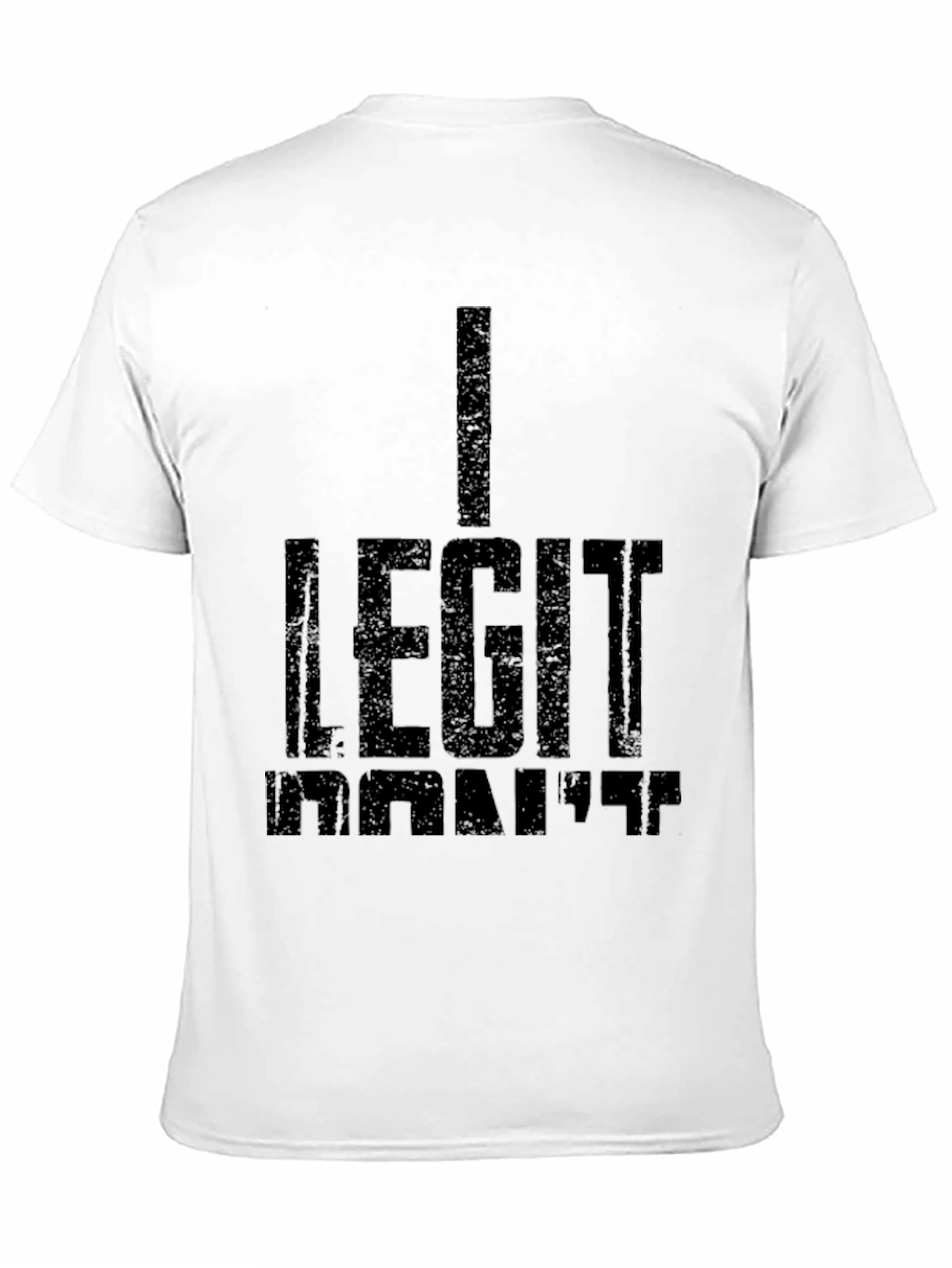 I Legit Dont Care Black T-Shirt