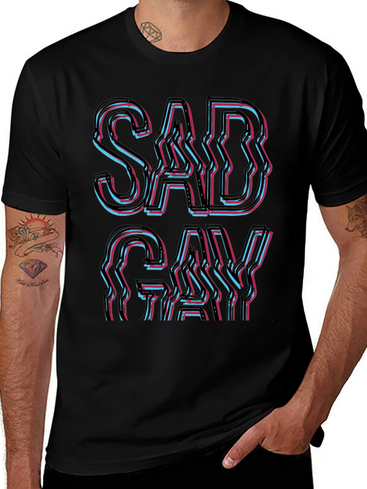 Sad Gay T-Shirt - Bold Graphic Tee
