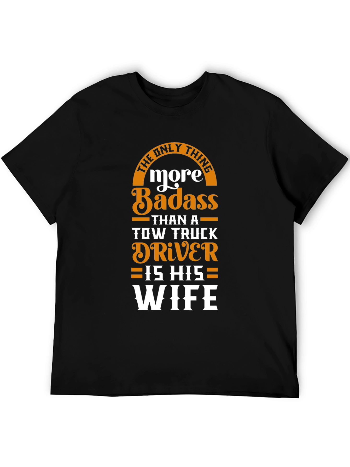 Badass Tow Truck Drivers Wife T-Shirt