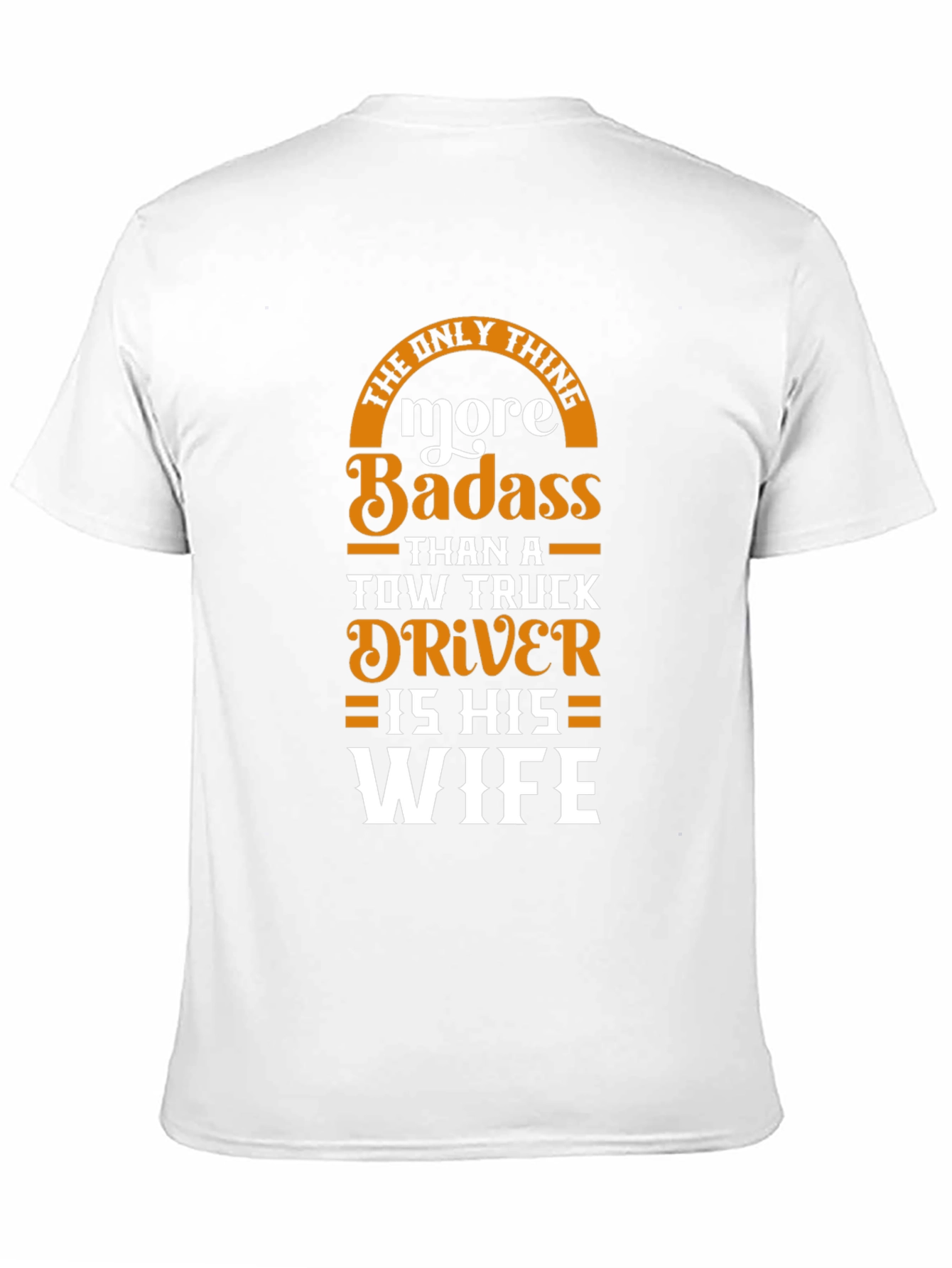 Badass Tow Truck Drivers Wife T-Shirt