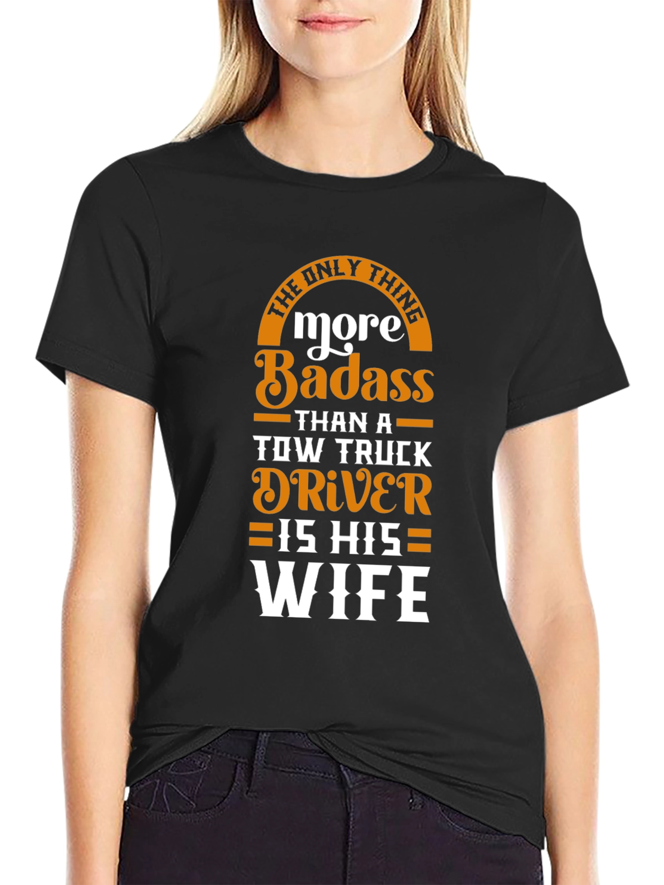 Badass Tow Truck Drivers Wife T-Shirt