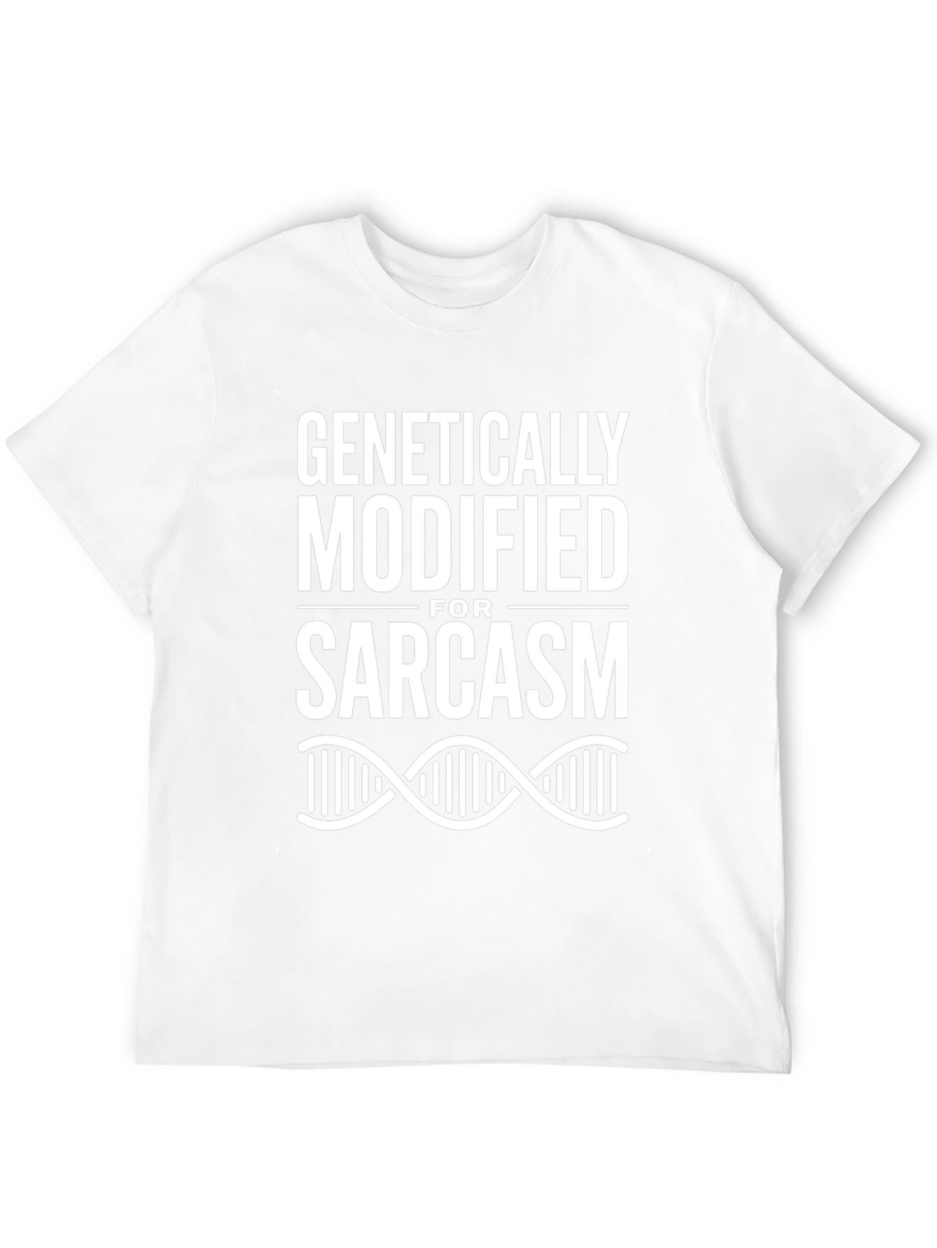 Genetically Modified For Sarcasm T-Shirt