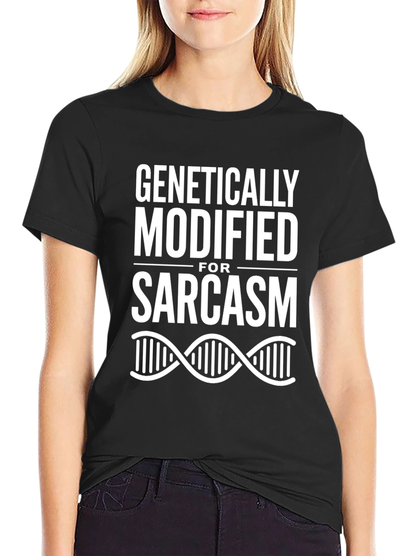 Genetically Modified For Sarcasm T-Shirt