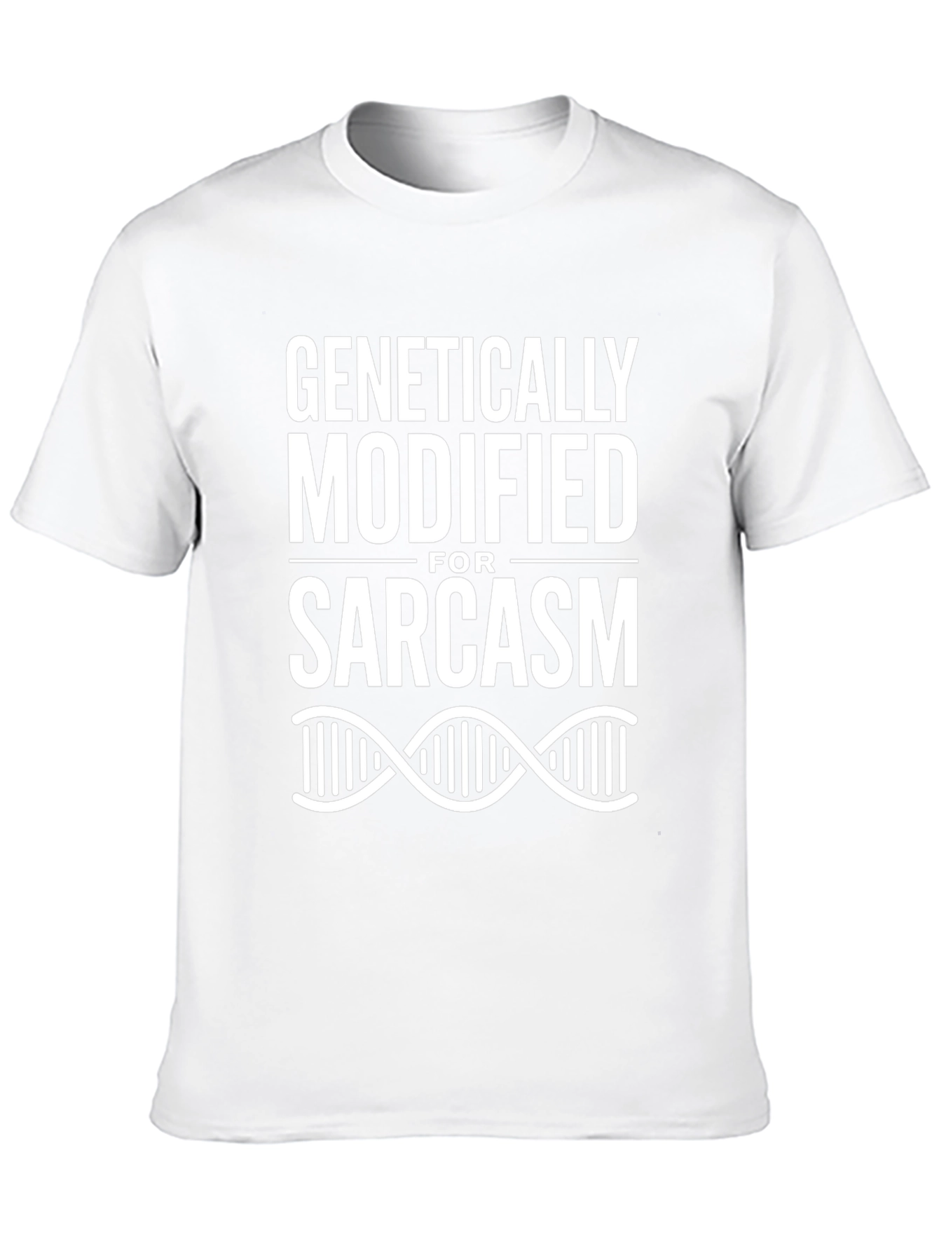 Genetically Modified For Sarcasm T-Shirt