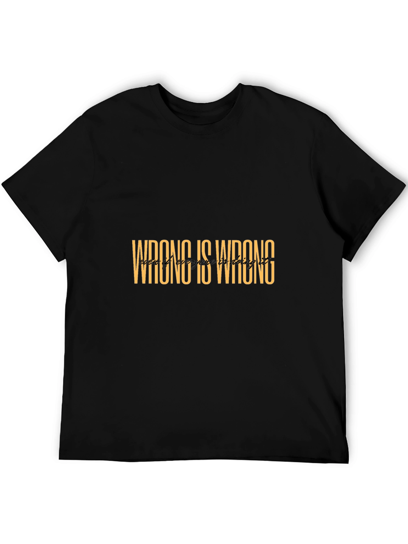 Wrong Is Wrong Black T-Shirt