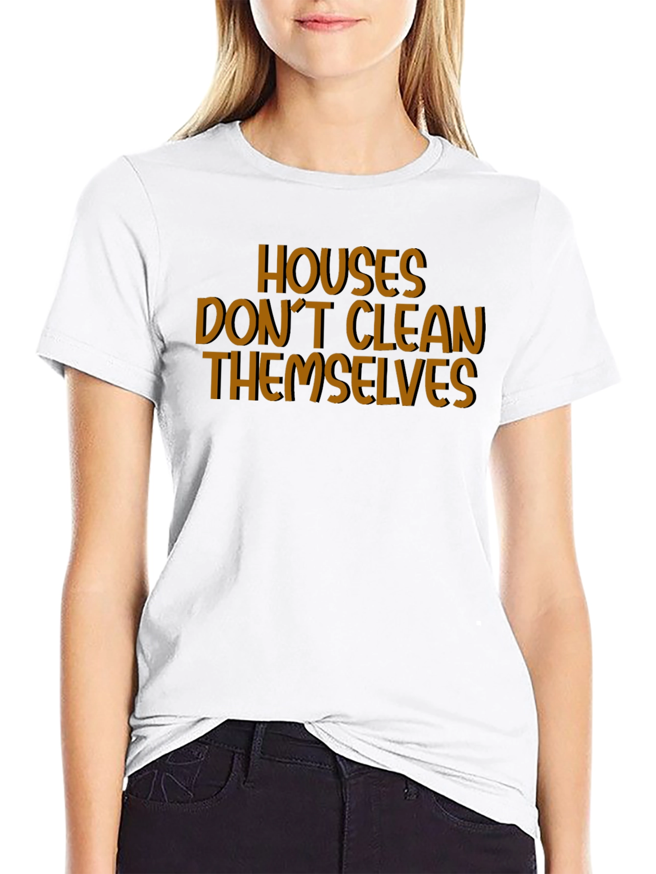 Houses Dont Clean Themselves Funny T-Shirt