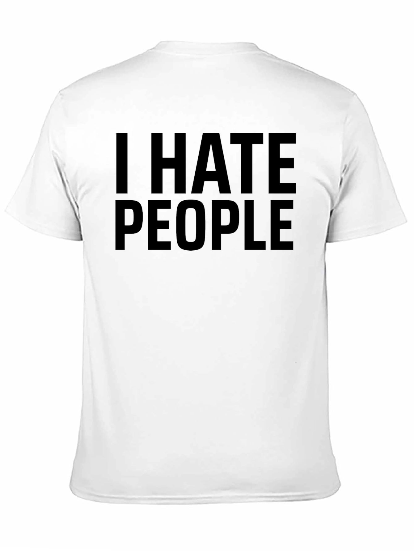 I Hate People T-Shirt - Sarcastic Humor Tee