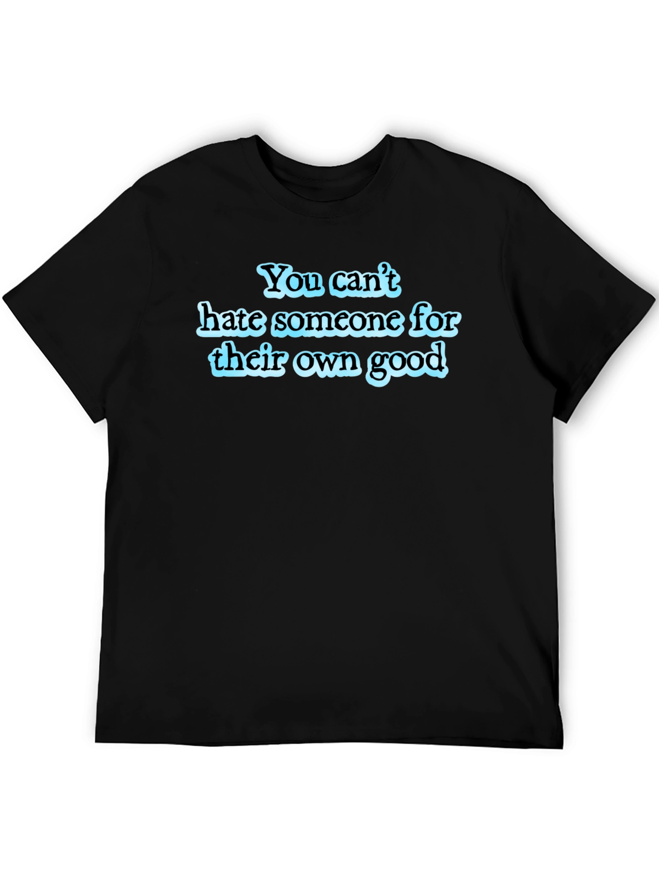 You Cant Hate T-Shirt