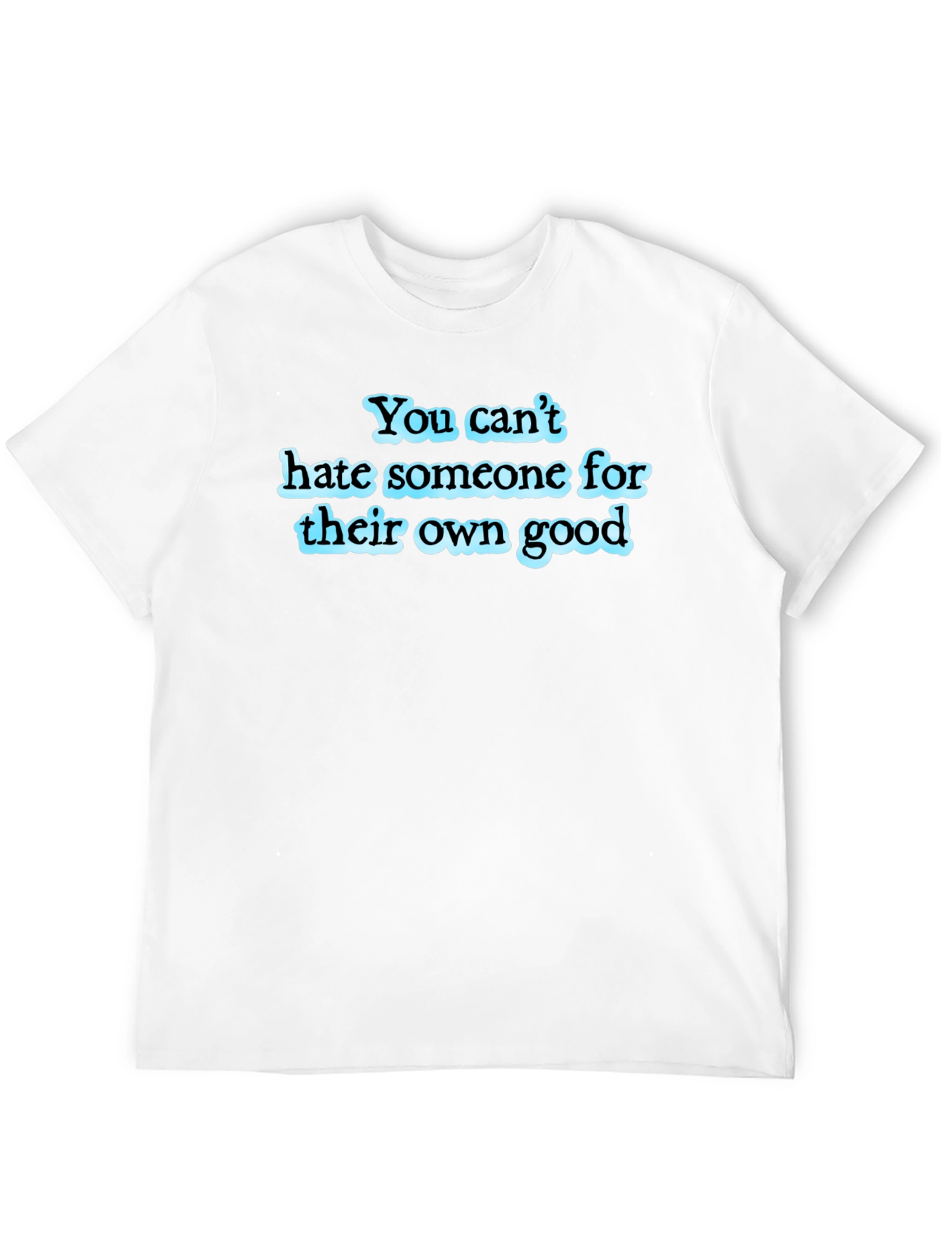 You Cant Hate T-Shirt