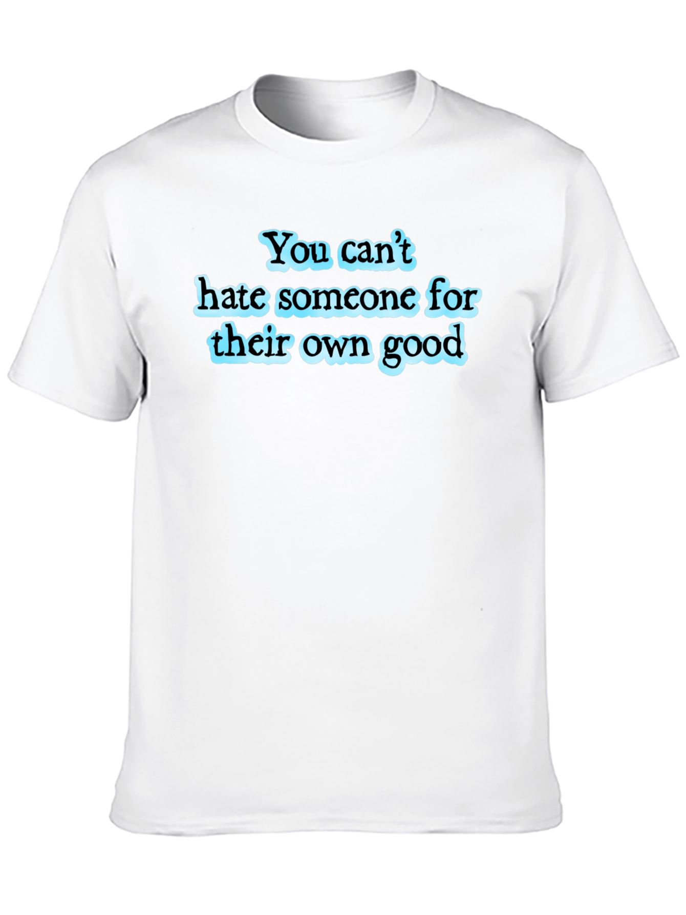 You Cant Hate T-Shirt