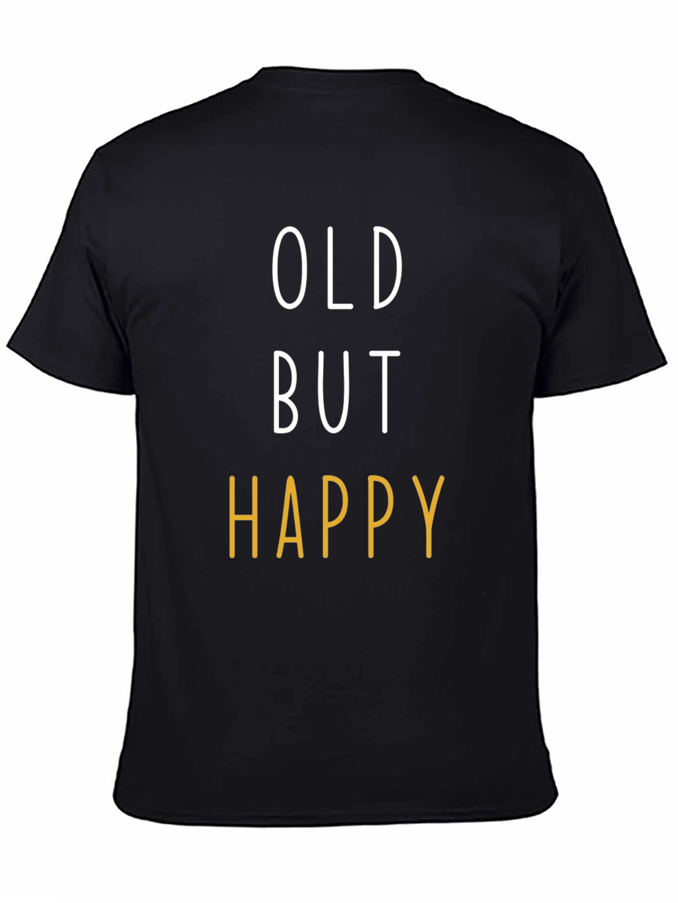 Funny Old But Happy Graphic T-Shirt