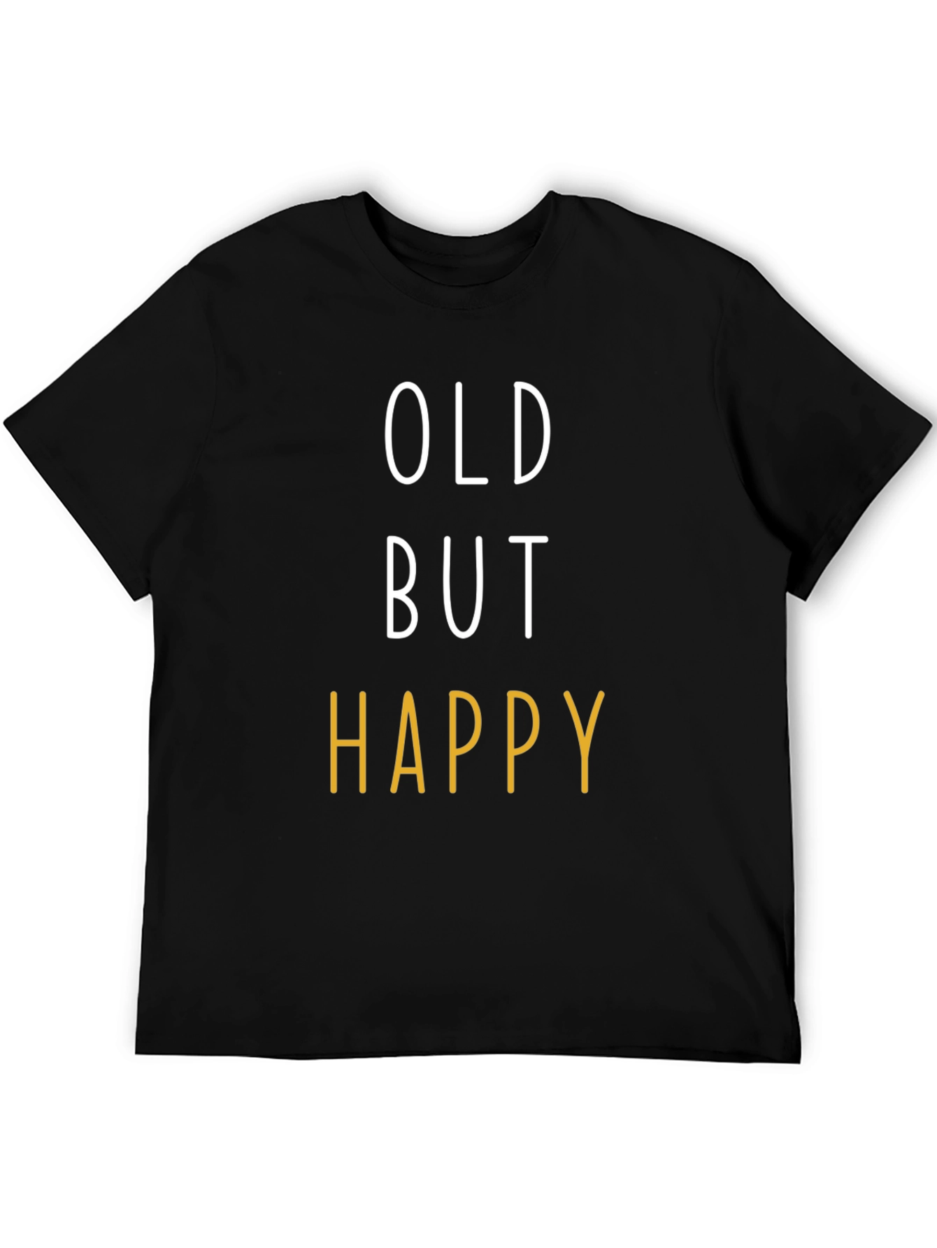 Funny Old But Happy Graphic T-Shirt