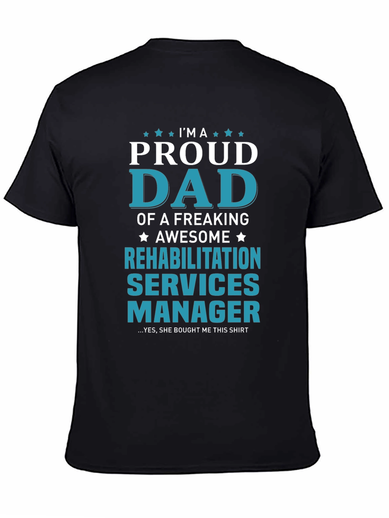 Proud Dad Rehabilitation Services Manager T-Shirt