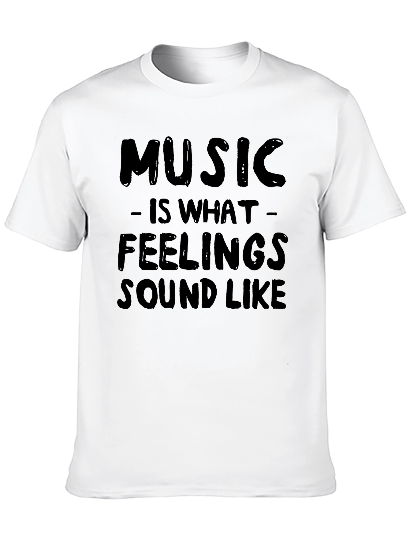 Music is What Feelings Sound Like T-Shirt