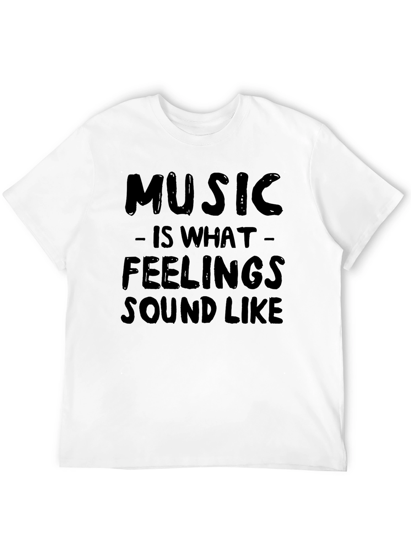 Music is What Feelings Sound Like T-Shirt