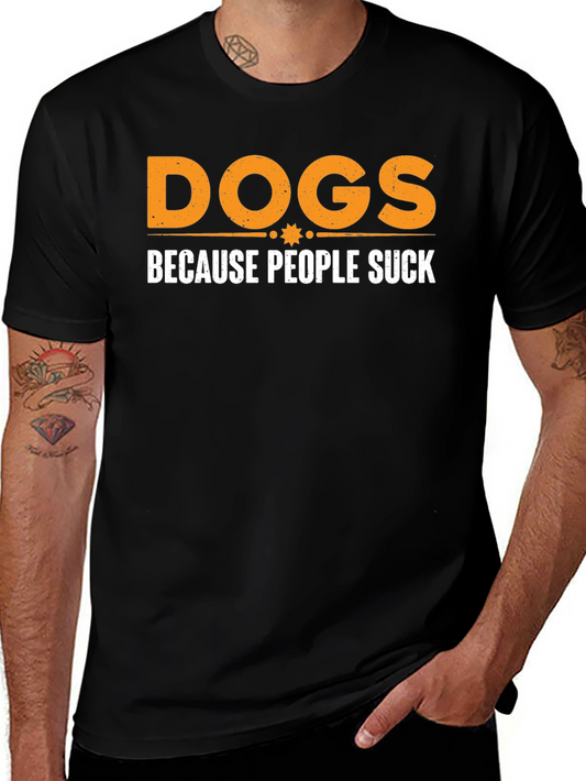 Dogs Because People Suck Black Graphic T-Shirt