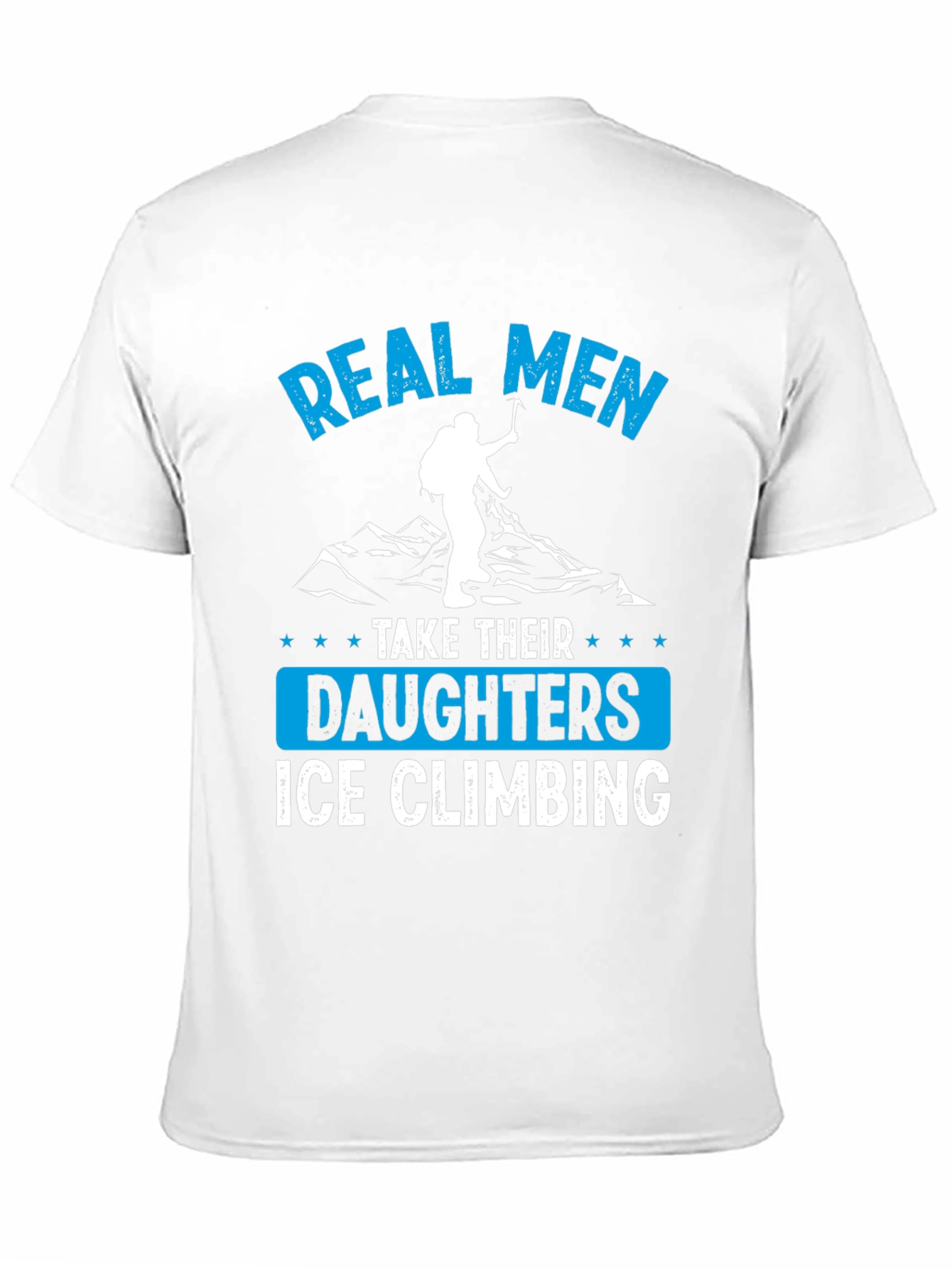 Real Men Ice Climbing T-Shirt