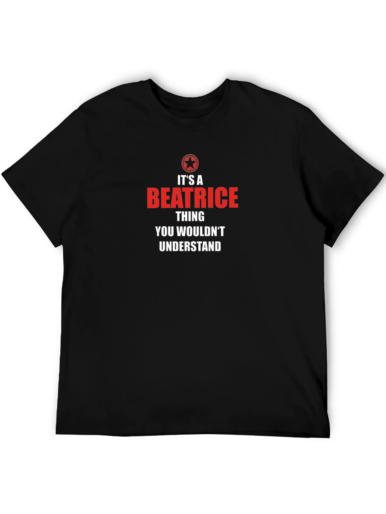 Its A Beatrice Thing T-Shirt