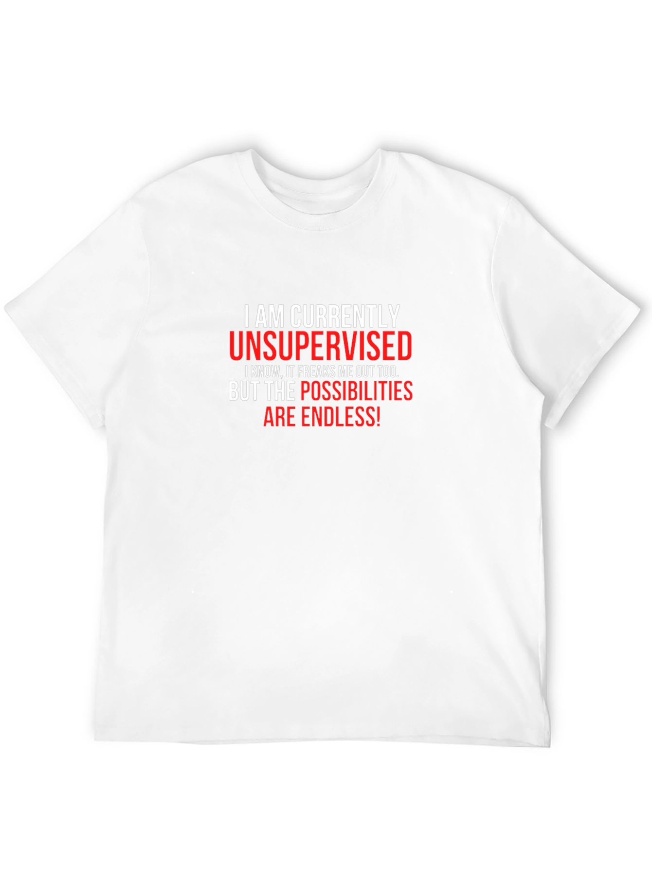 Unsupervised T-Shirt - Funny Slogan Tee for Men